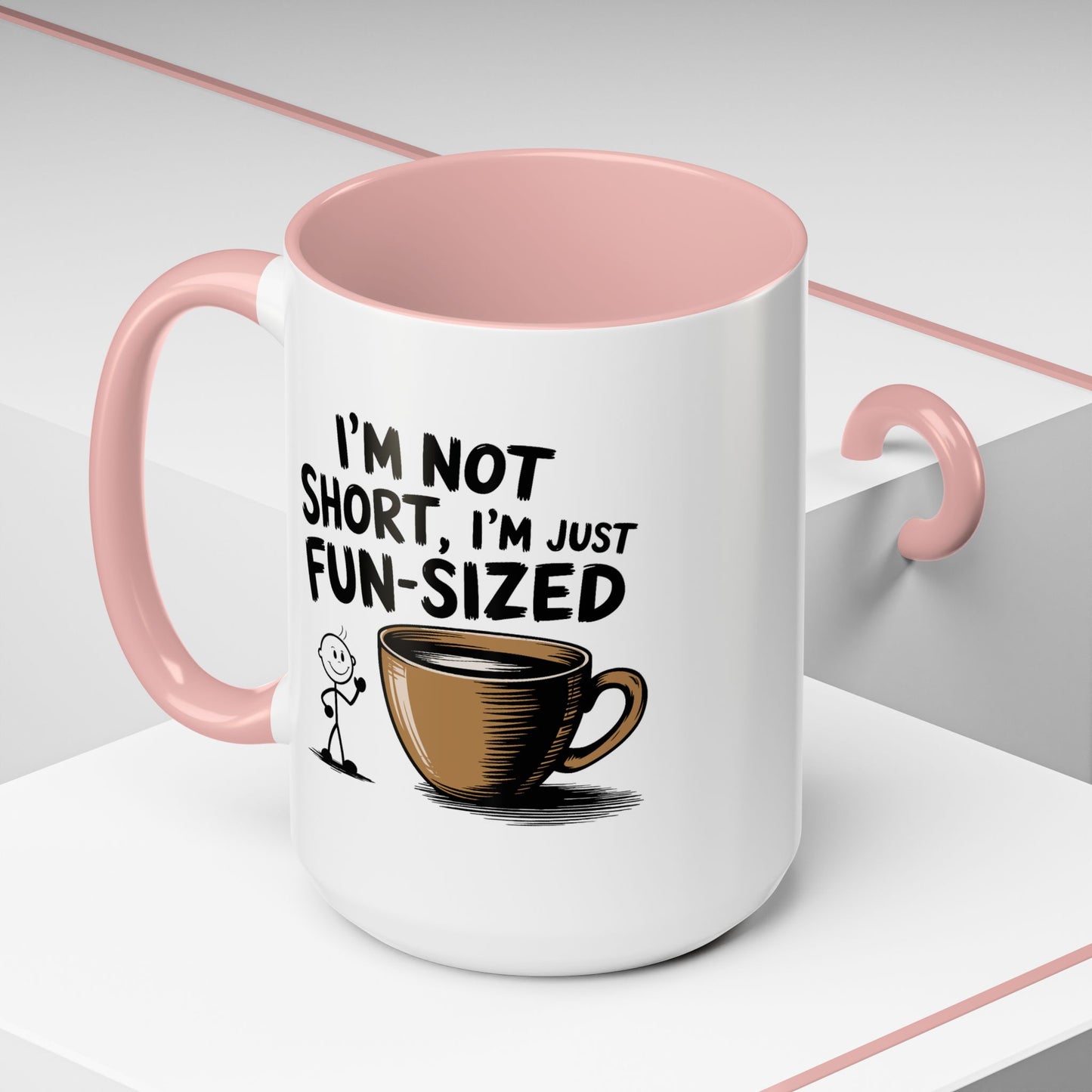 Humor Mug - I'm Not Short