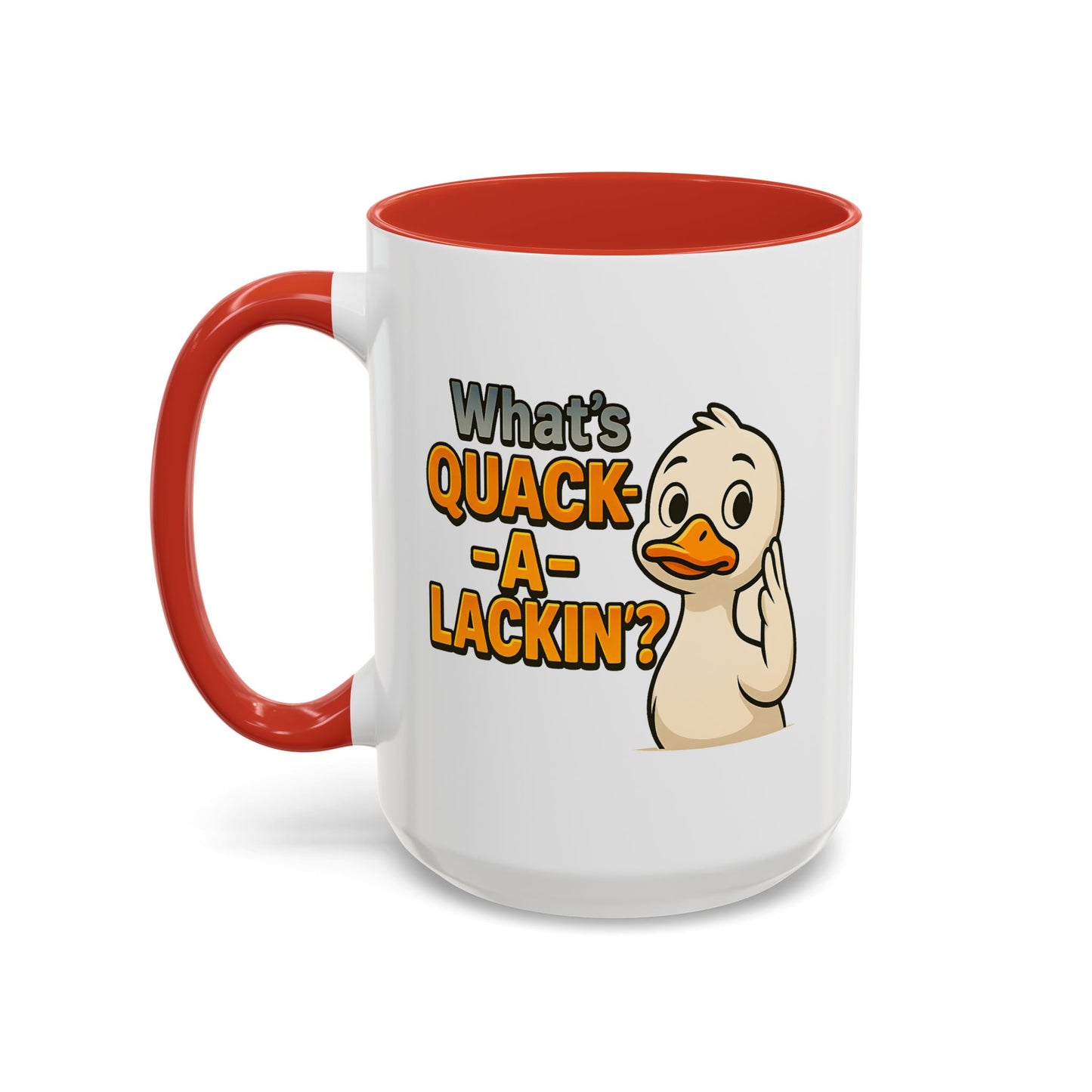 Humor Mug - What's Quack-a-Lackin'?