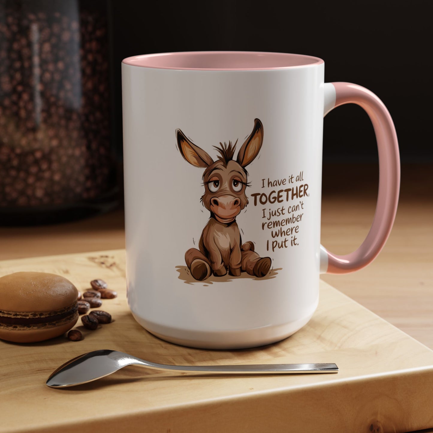 Humor Mug - I Have It All Together