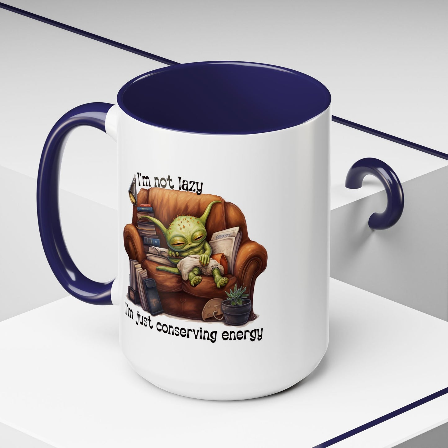 Humor mug - I'm Not Lazy I'm Just Conserving Energy Alien