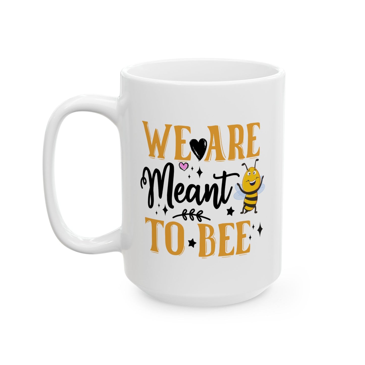 Anniversary Mug - We Are Meant To Bee