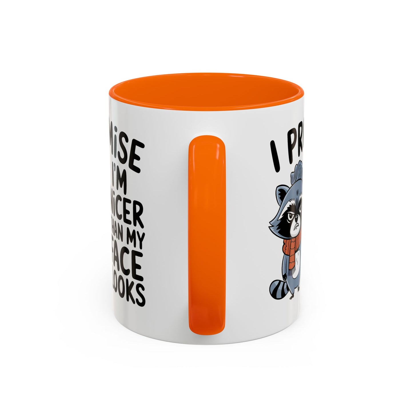 Humor Mug - I Promise I'm Nicer Than My Face Looks