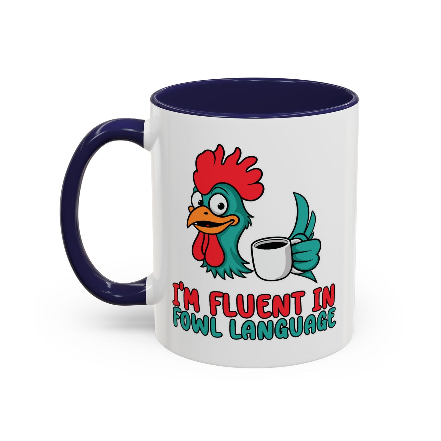 Humor Mug - I'm Fluent In Fowl Language