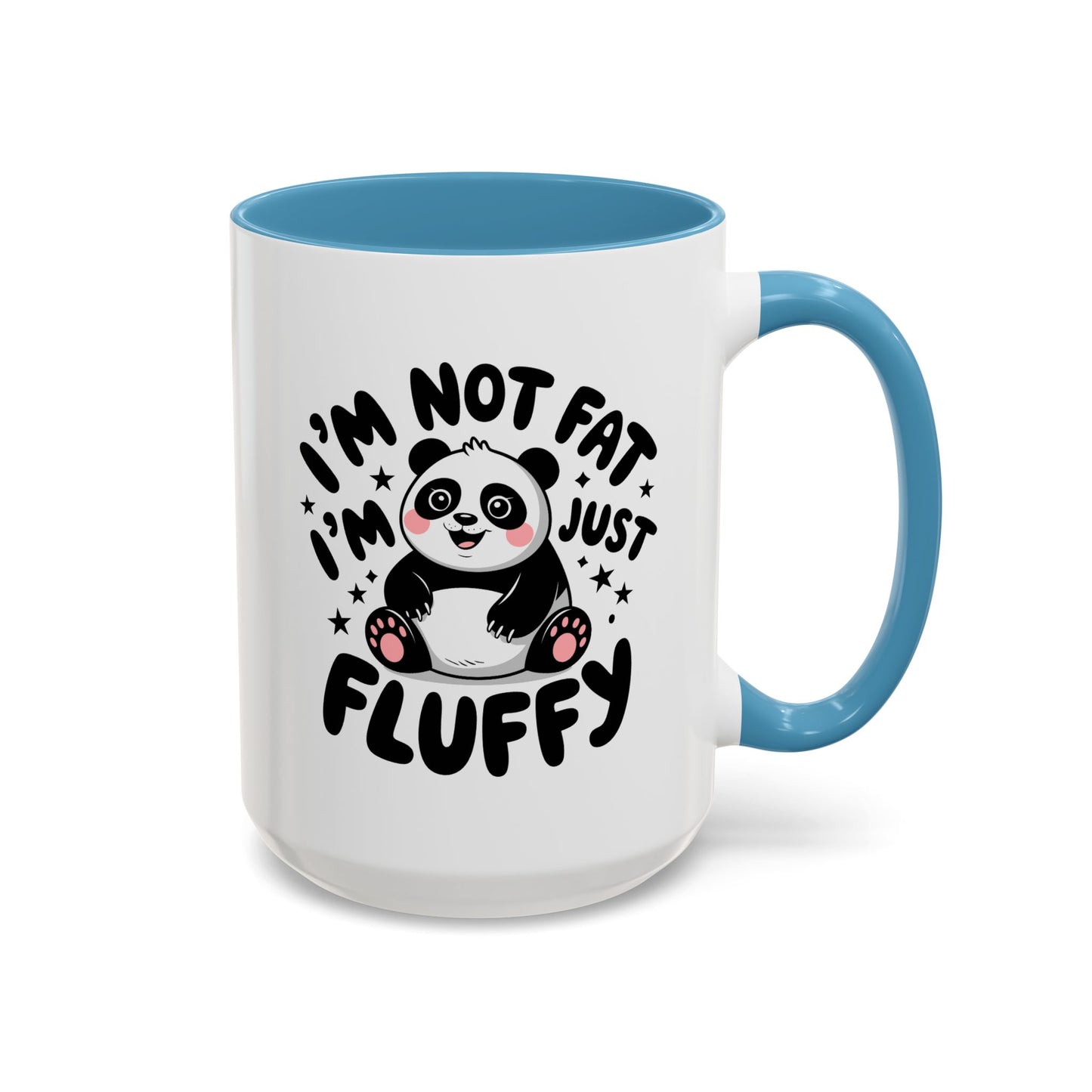 Humor Mug - I'm Not Fat I'm Just Fluffy