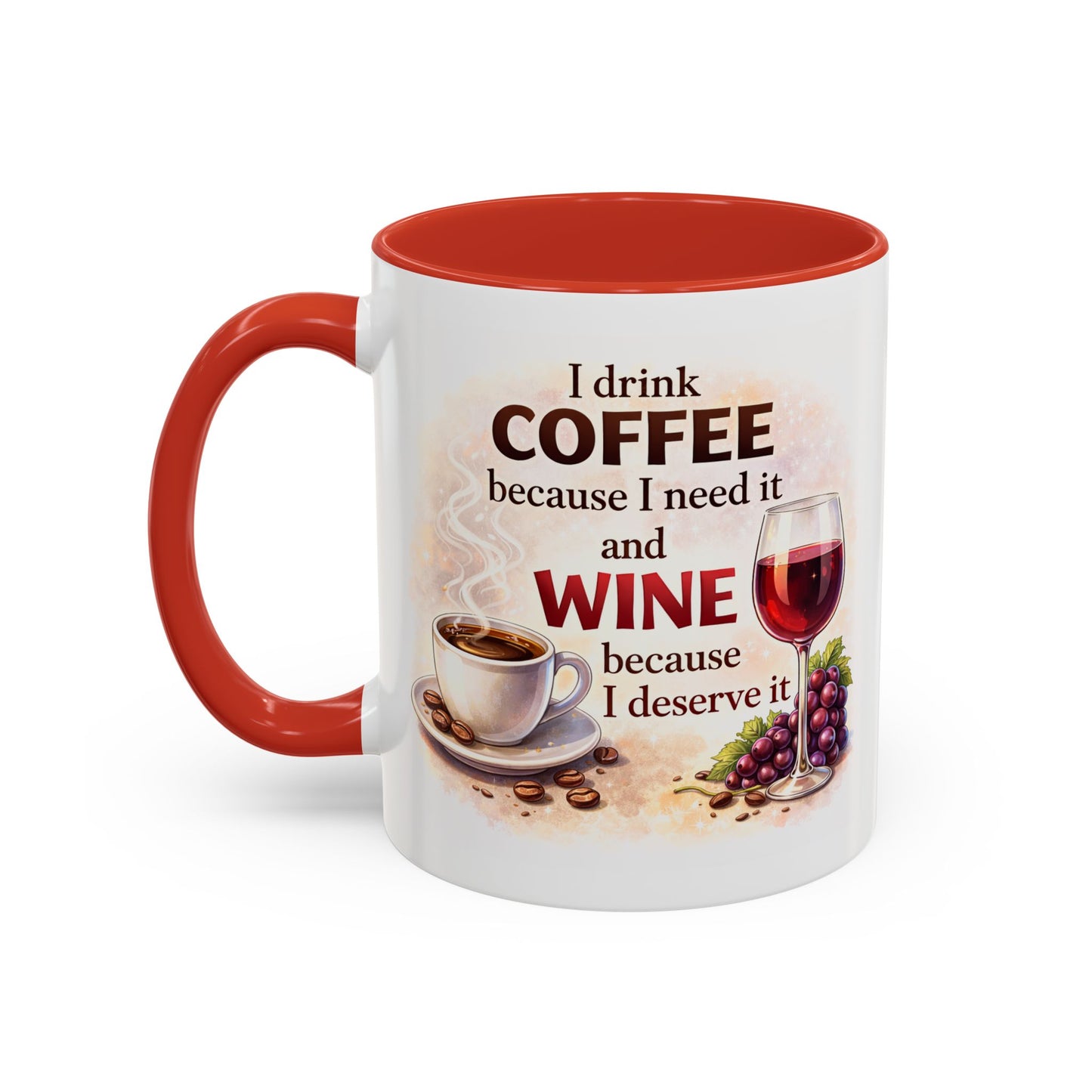 Humor Mug - I Drink Coffee Because I Need It