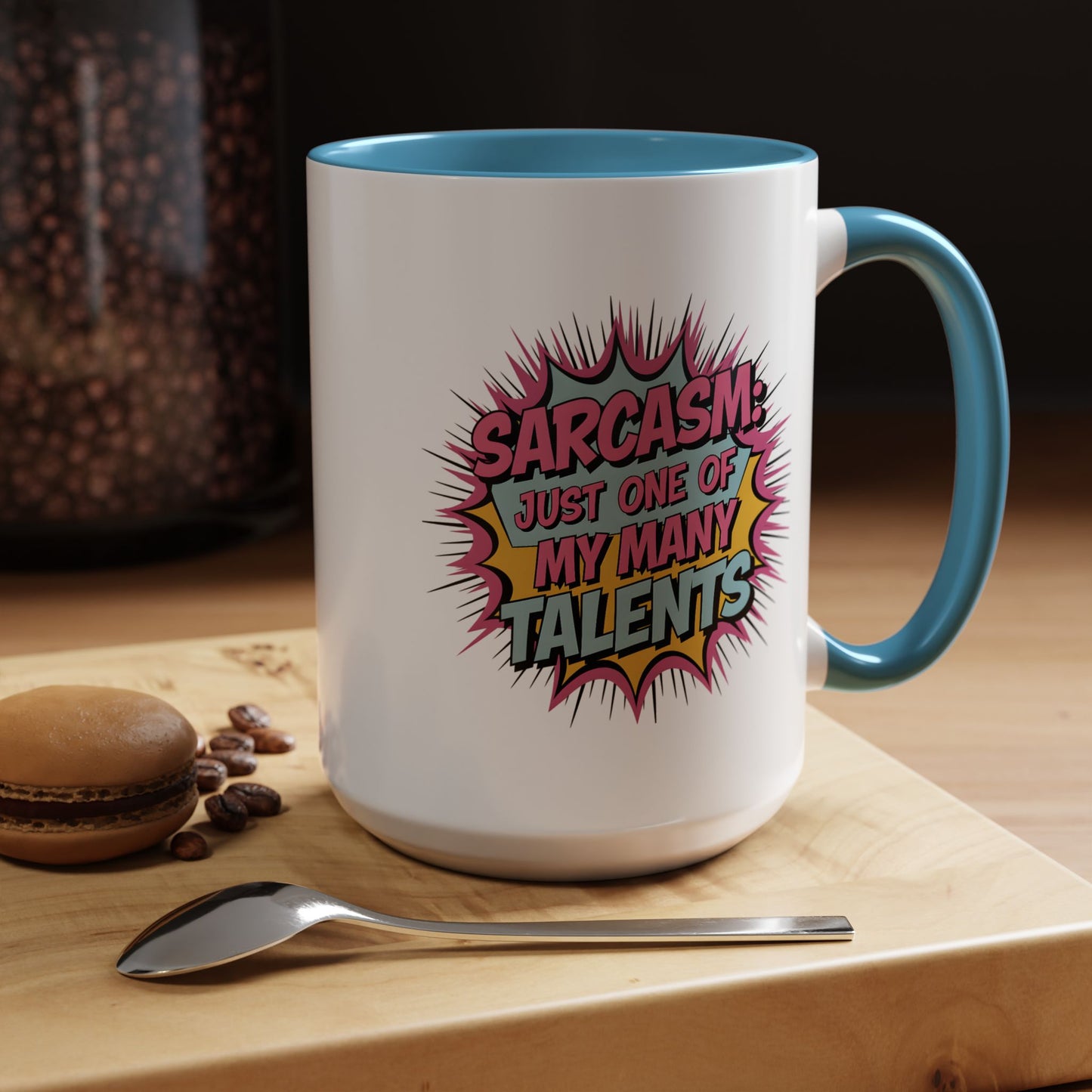 Humor Mug - Sarcasm Just One of My Many Talents