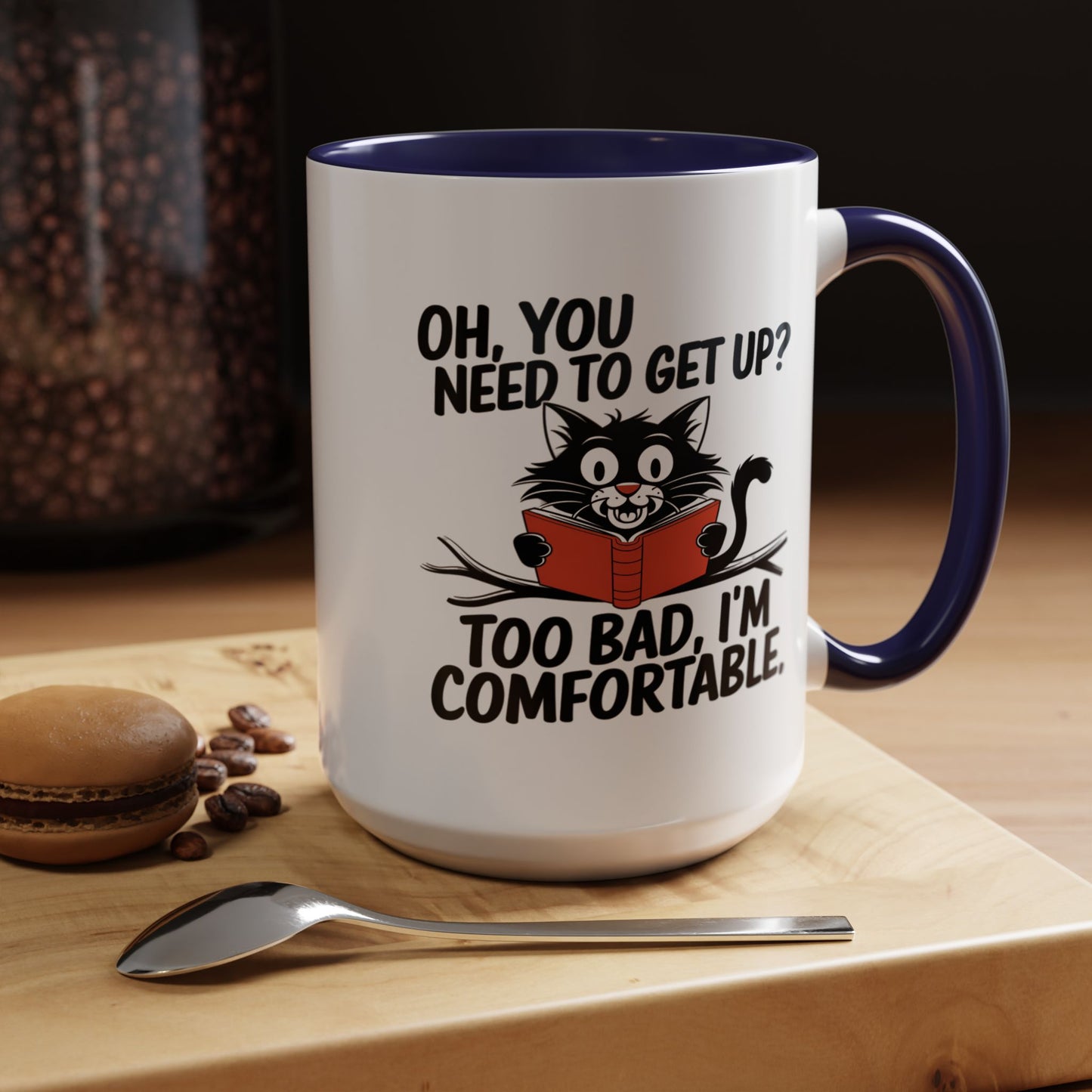 Animal Mug - Oh, You Need To Get Up?