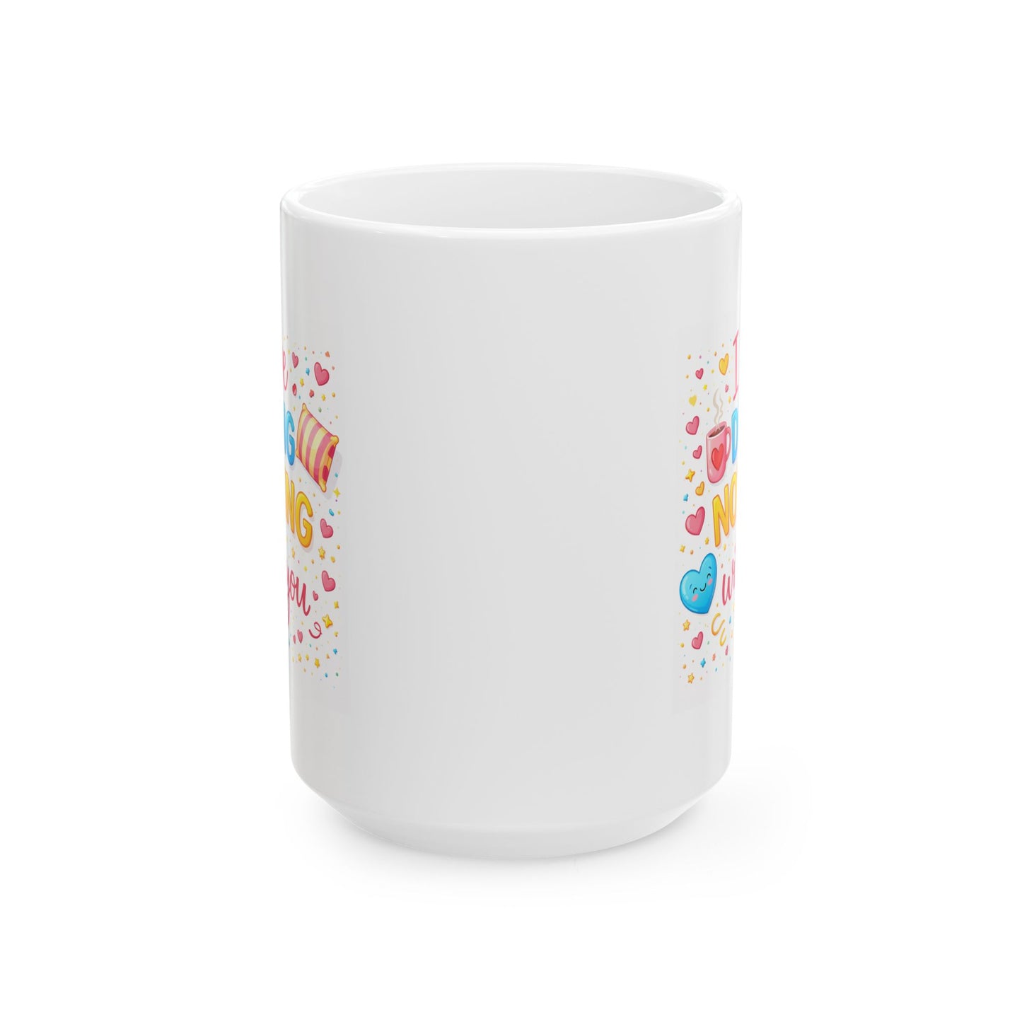 Anniversary Mug - I Like Doing Nothing with You