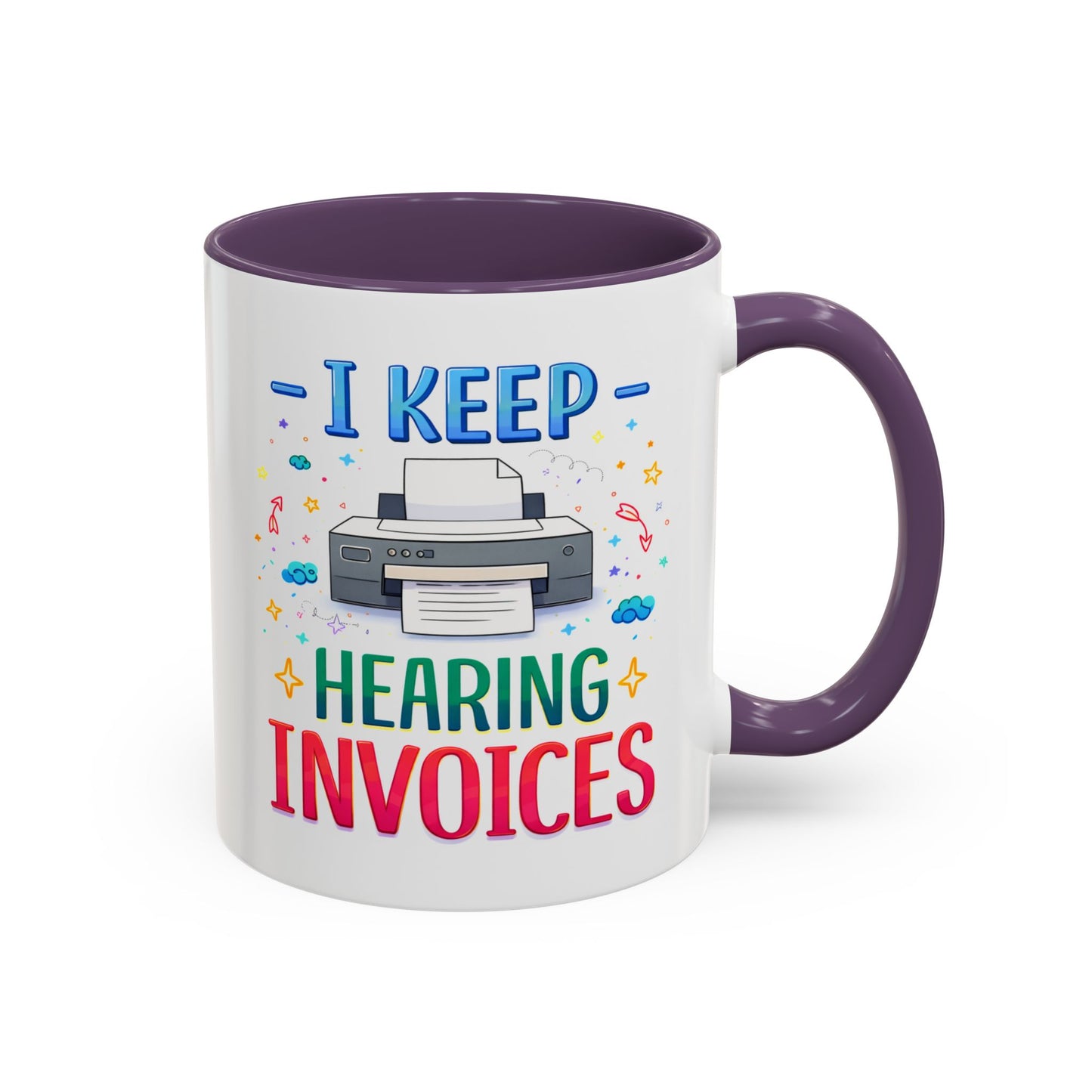 Office Mug - I Keep Hearing Invoices