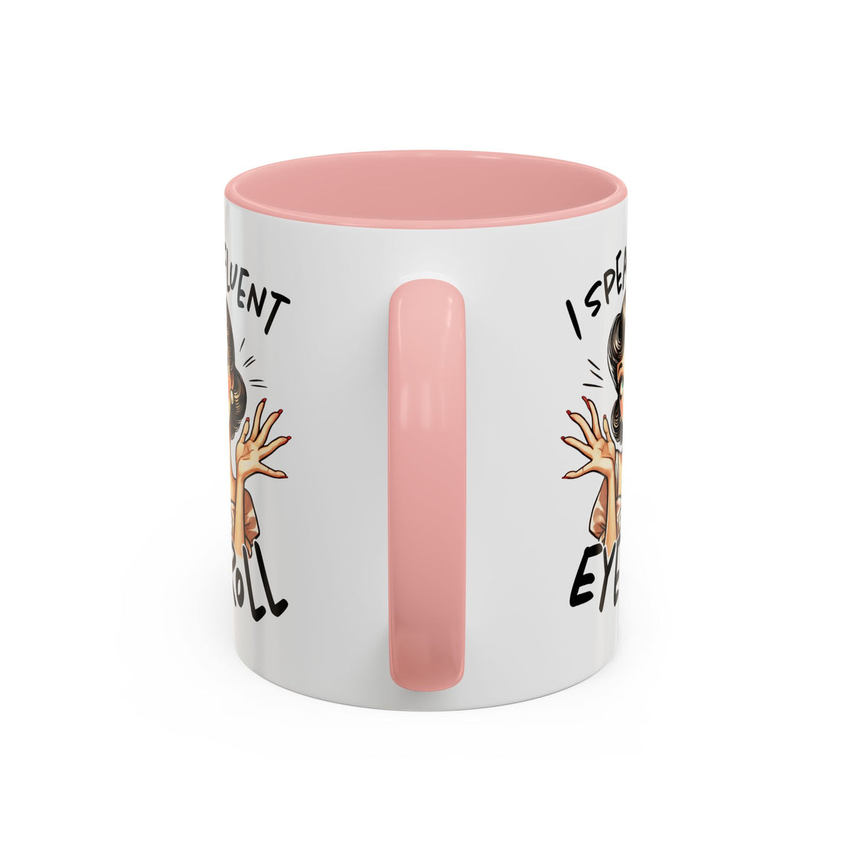 Humor Mug - I Speak Fluent Eye Roll