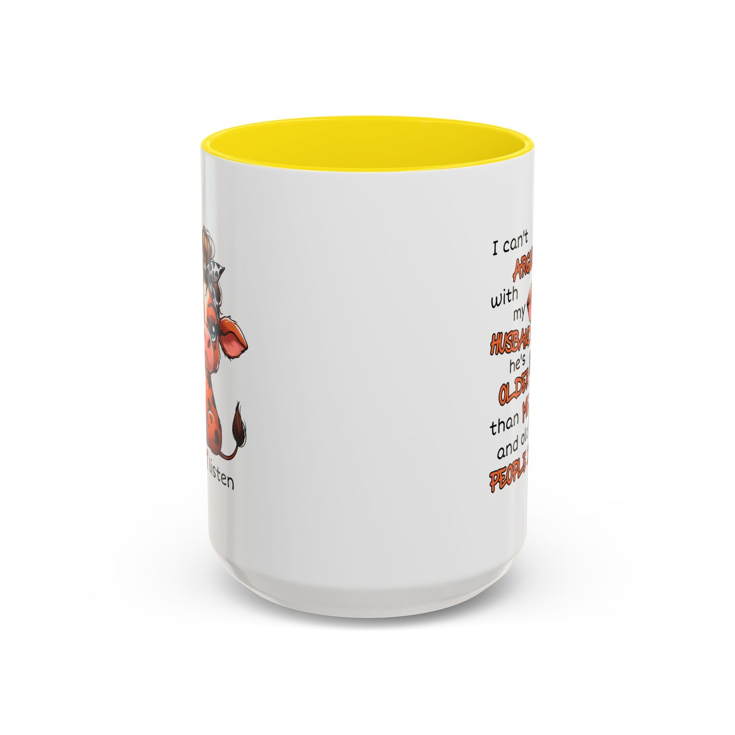 Humor Mug - I Can't Argue With My Husband