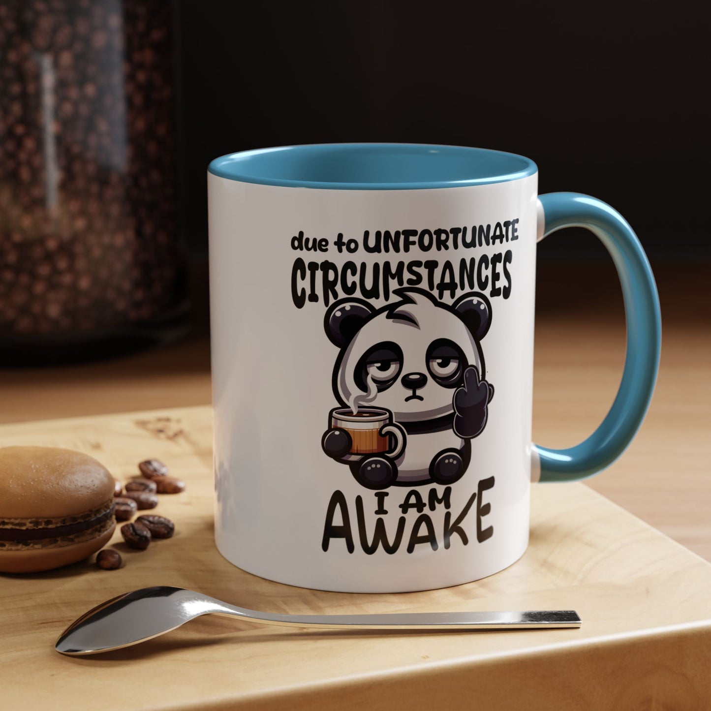 Humor Mug - Due to Unfortunate Circumstances