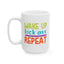 Motivation Mug - Wake Up Kick Ass Repeat