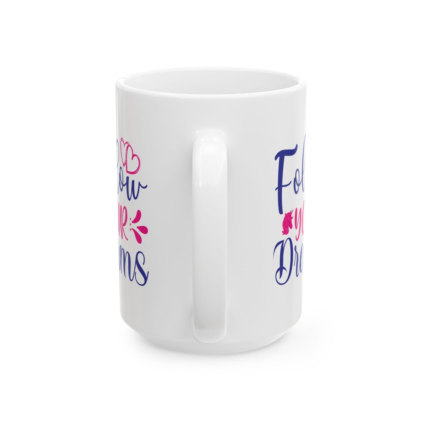 Motivation Mug - Follow Your Dreams Hearts