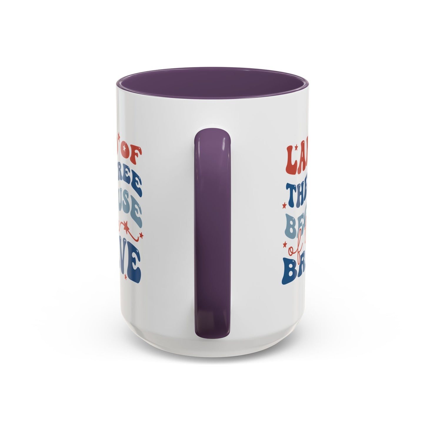 4th of July Mug - Land of The Free Because of The Brave