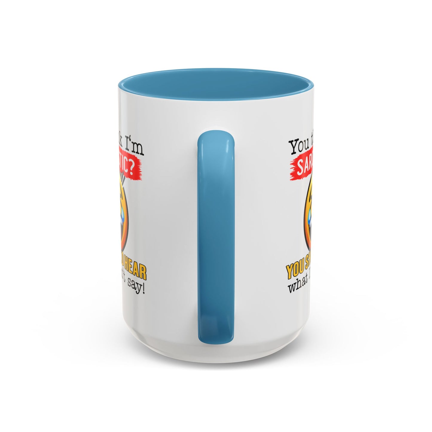Humor Mug - You Think I'm Sarcastic Emoji