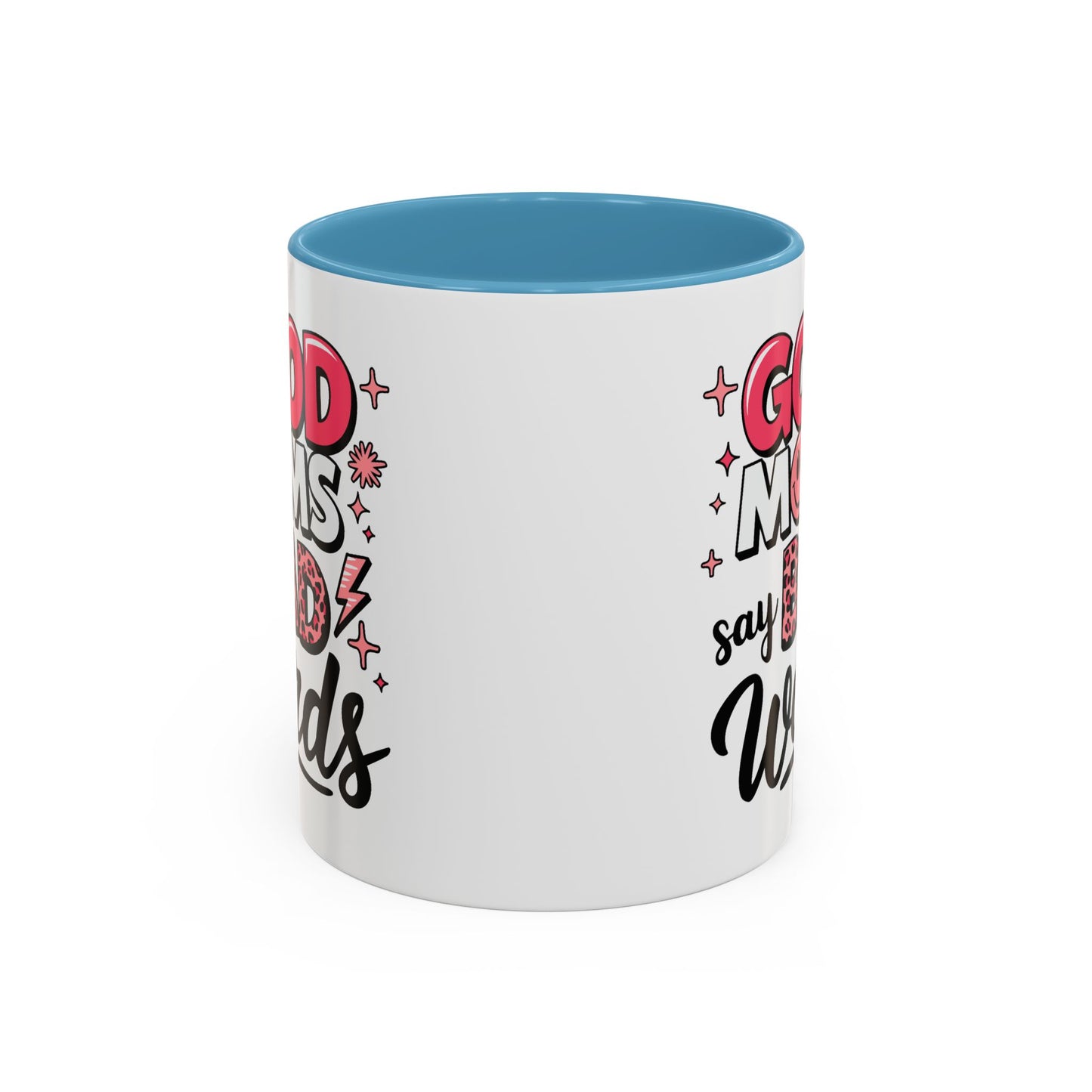 Humor Mug - Good Moms Say Bad Words