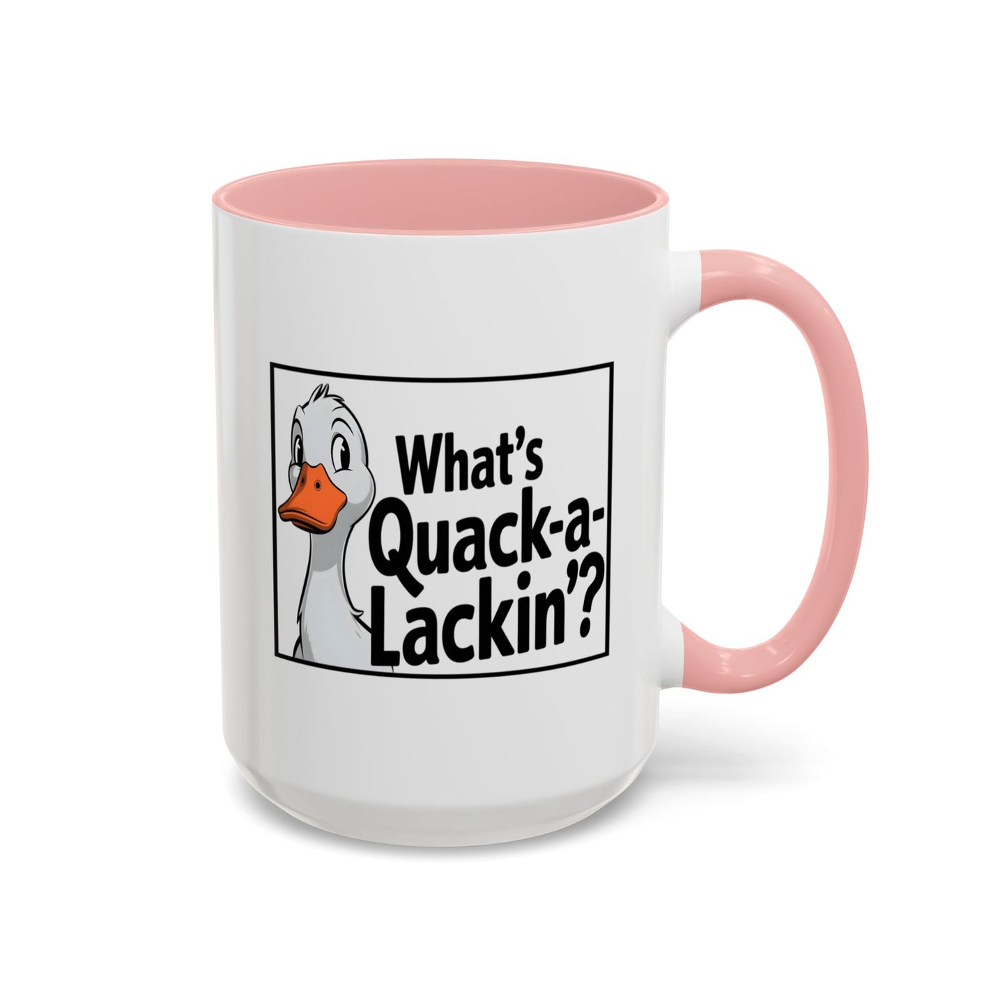 Humor Mug - What's Quack-a-Lackin'