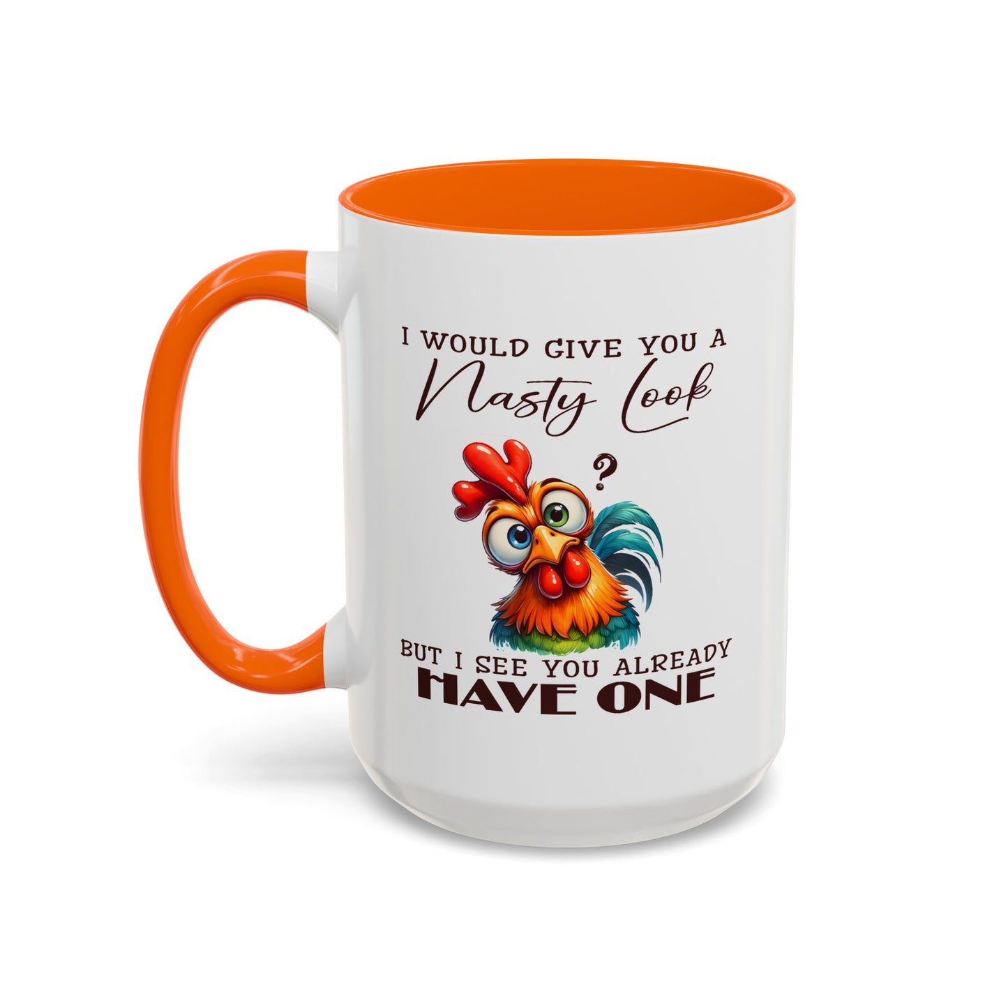 Adult Mug - I Would Give You a Nasty Look