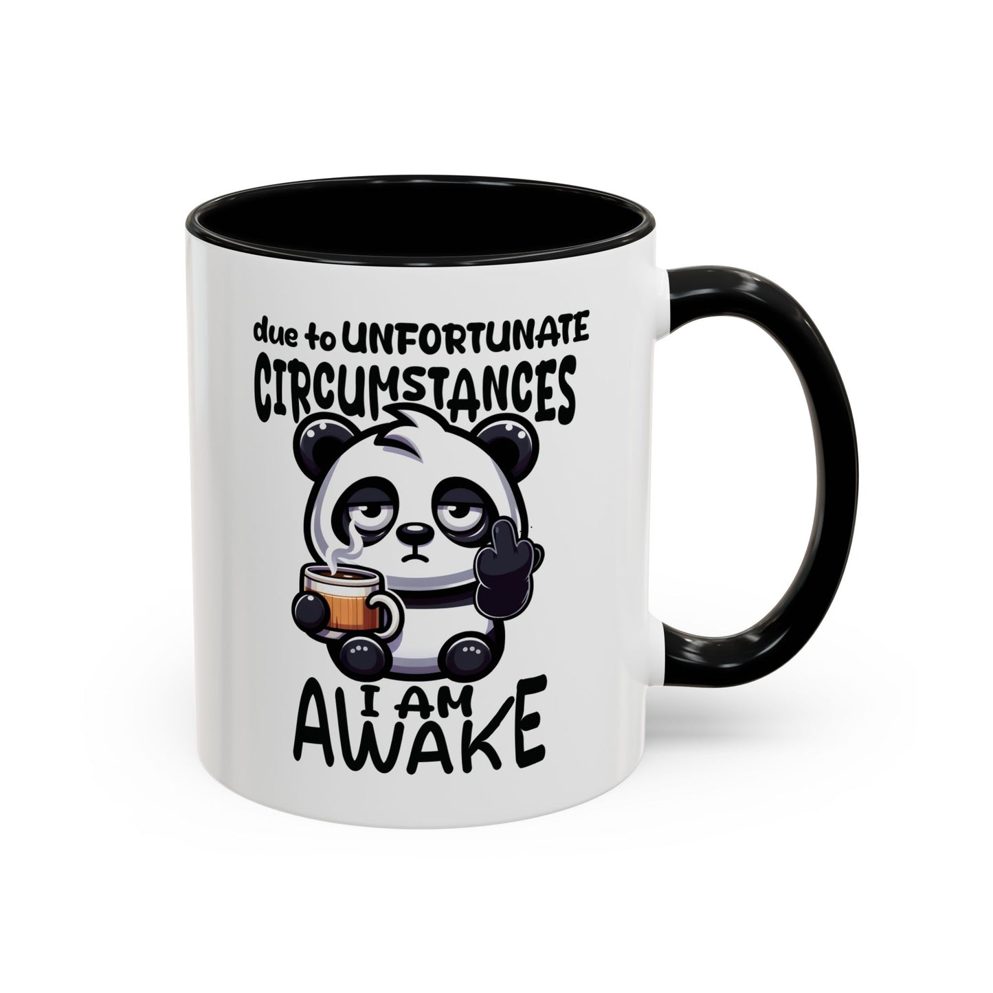 Humor Mug - Due to Unfortunate Circumstances