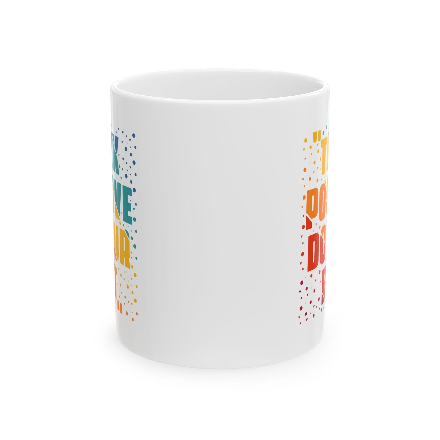Motivation Mug - Think Positive Do Your Best