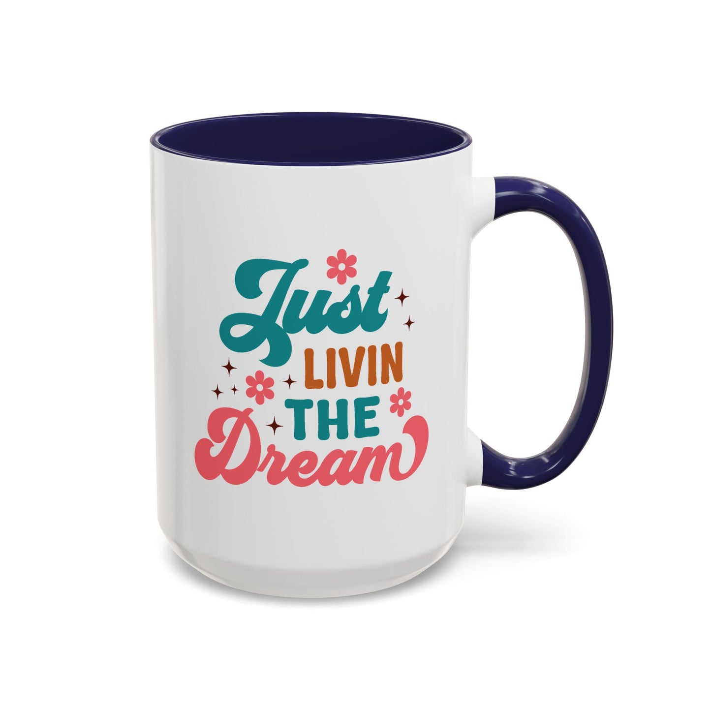 Motivational Mug - Just Livin' The Dream