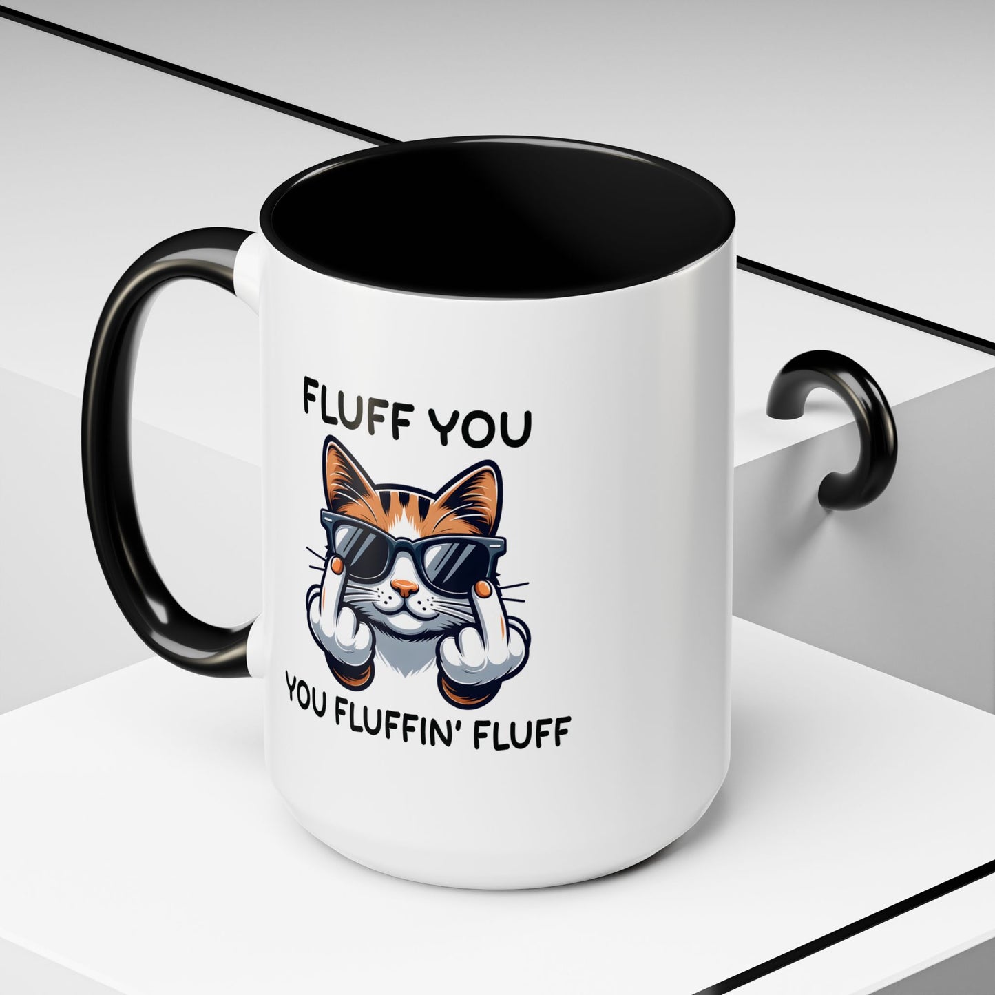 Humor Mug - Fluff You Fluffin' Fluff