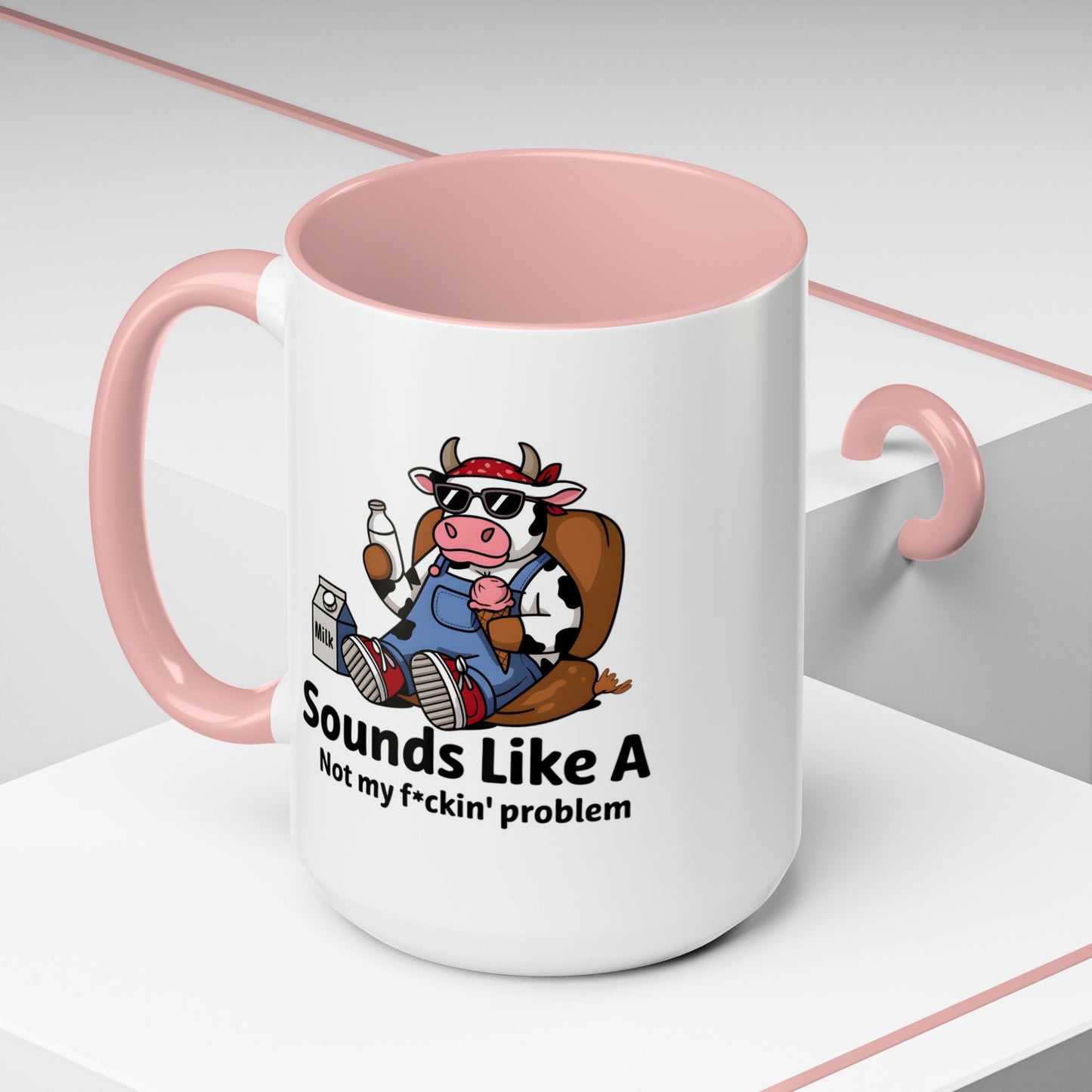 Humor Mug - Sounds Like A