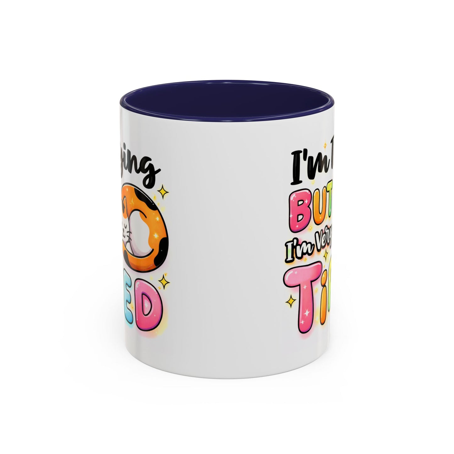 Humor Mug - I'm Trying But I'm Very Tired