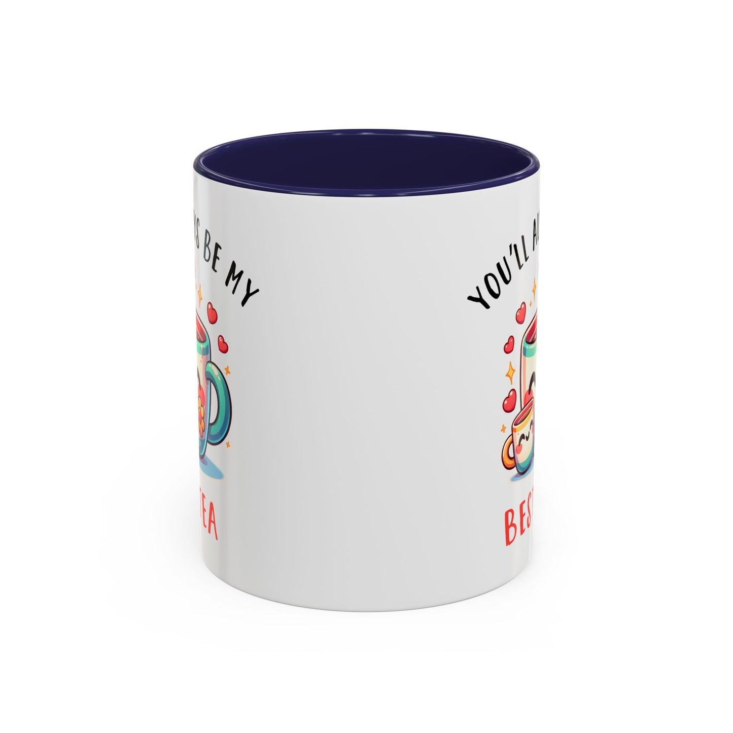Mother's Day Mug - You'll Always Be My Best-Tea