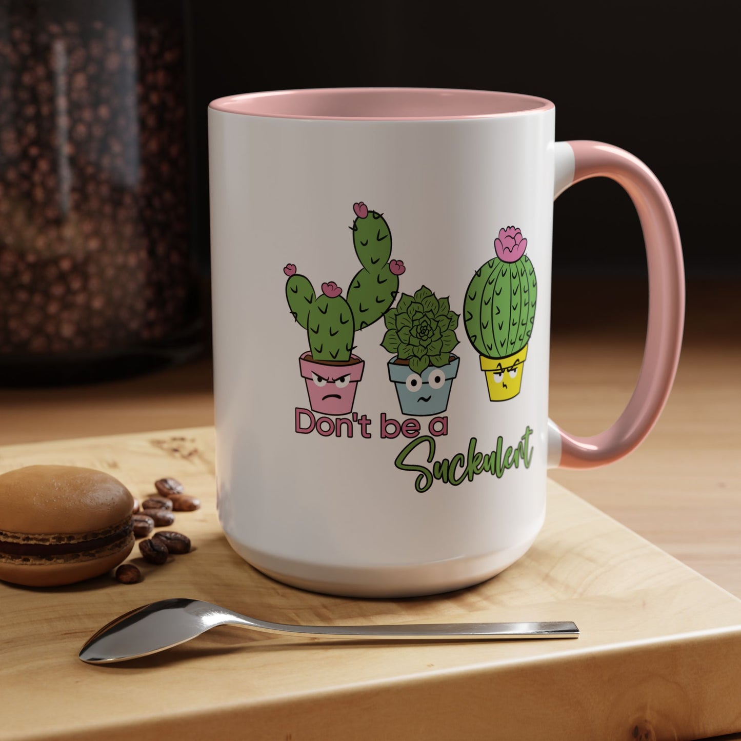 Adult Mug - Don't Be A Suckulent