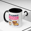 Humor Mug - I Am Always Running Late
