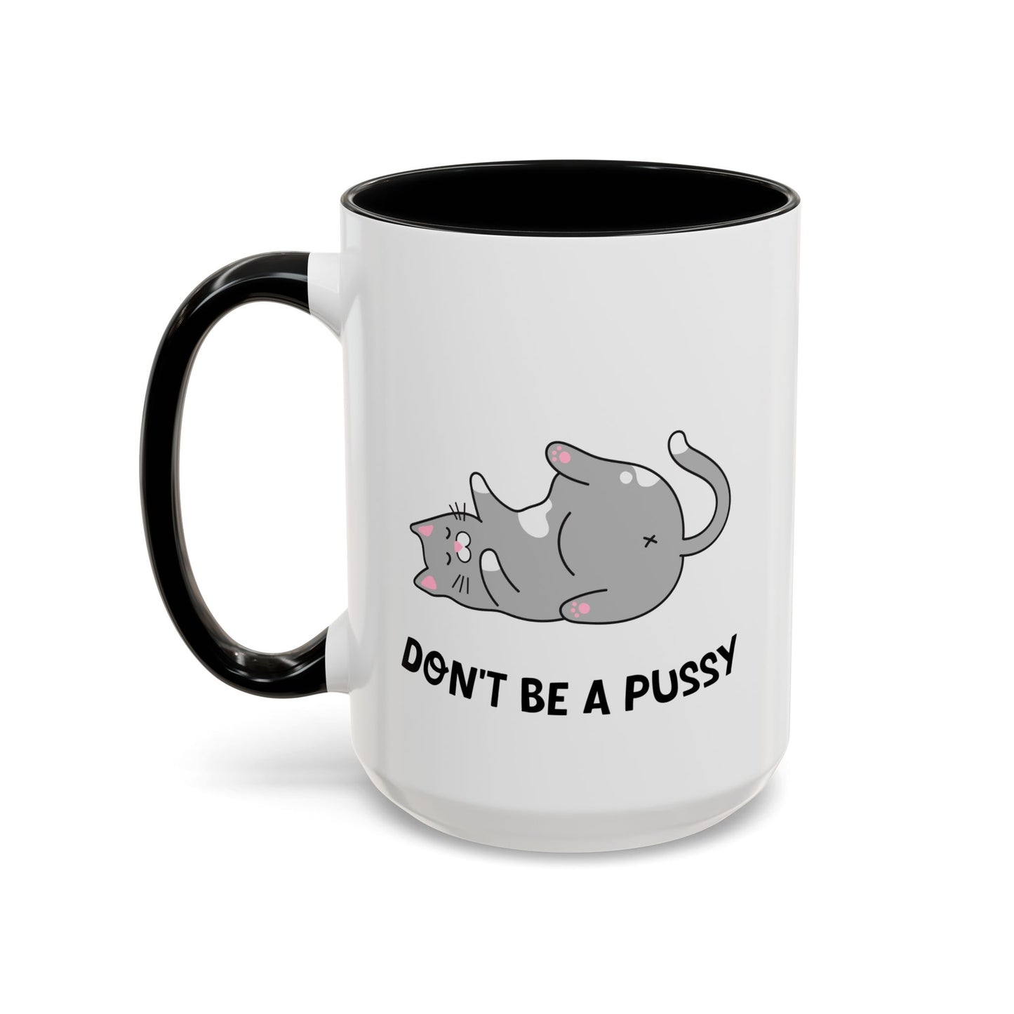 Adult Mug - Don't Be A Pussy