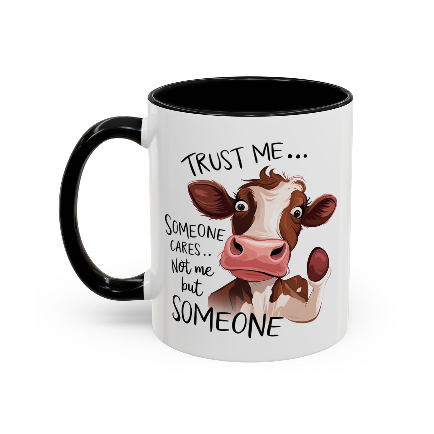 Humor Mug - Trust Me Someone Cares