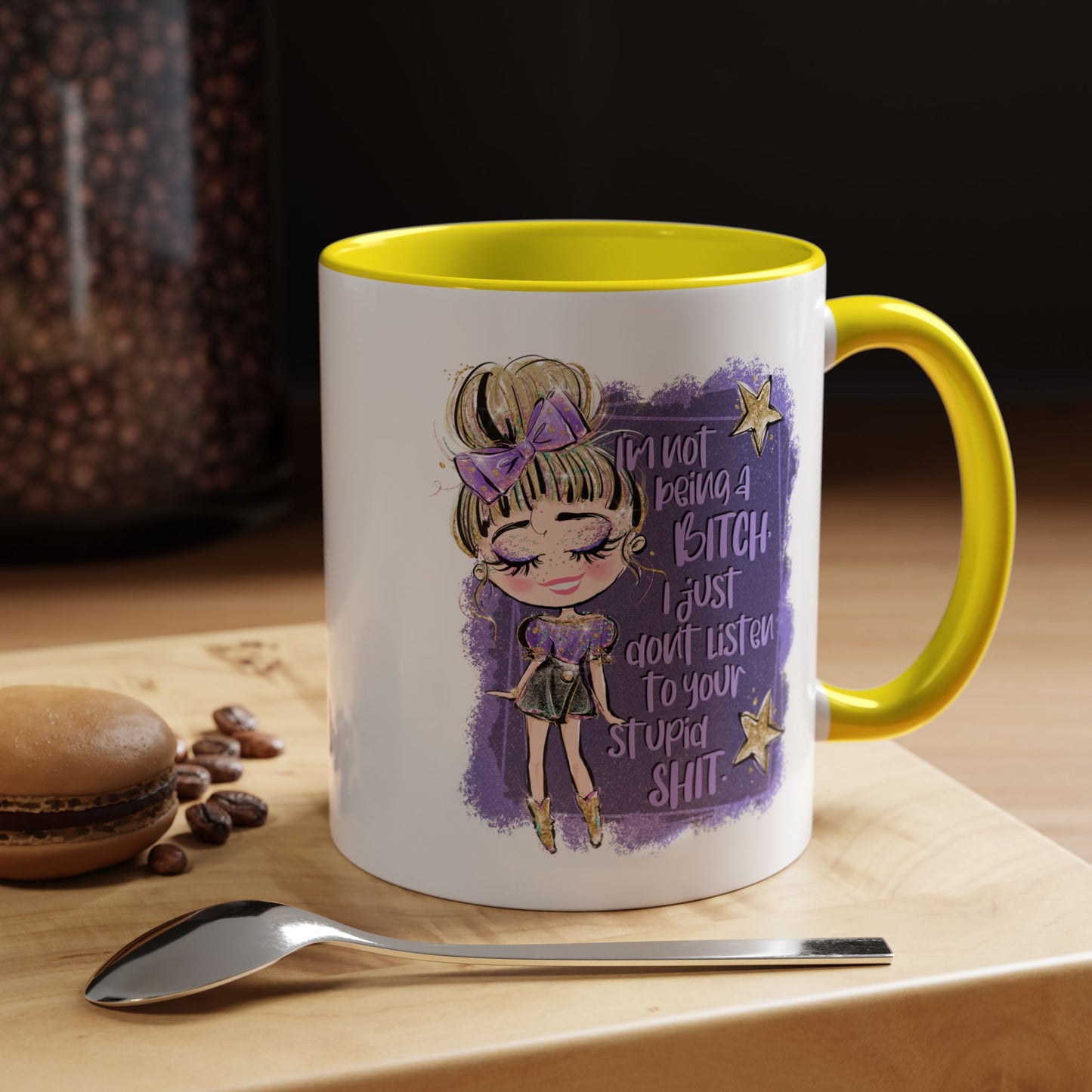 Humor Mug - I'm Not Being a Bitch