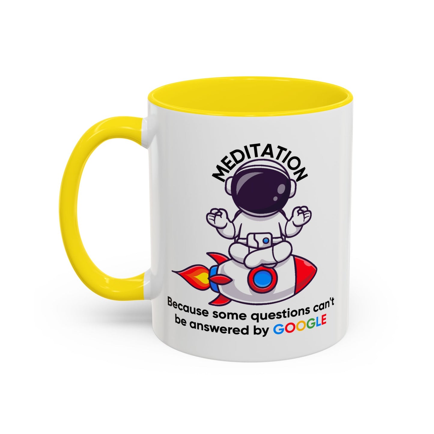 Humor Mug - Meditation Because Some Questions Can't Be Answered By Google