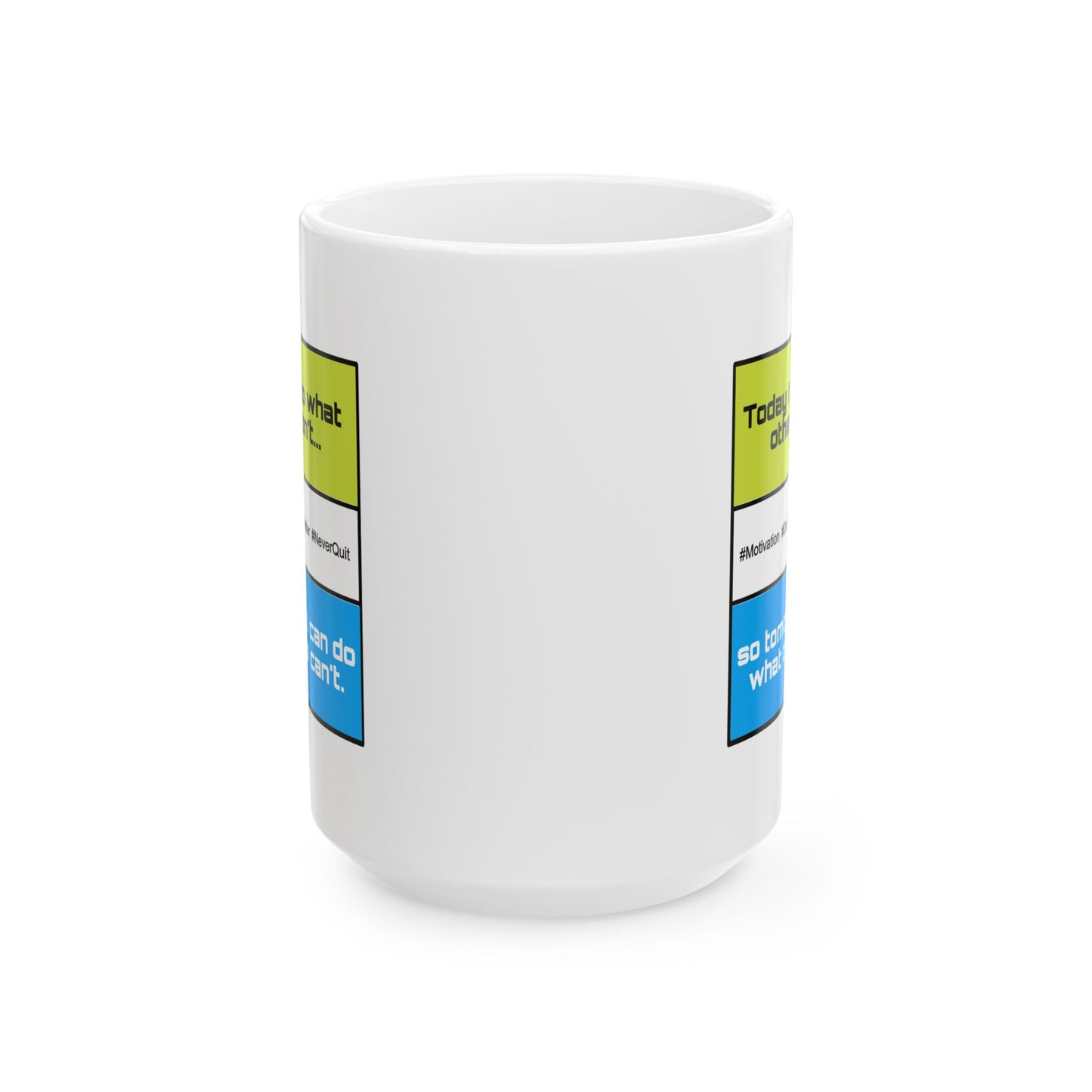 Motivation Mug - Today I Will Do What Others Won't