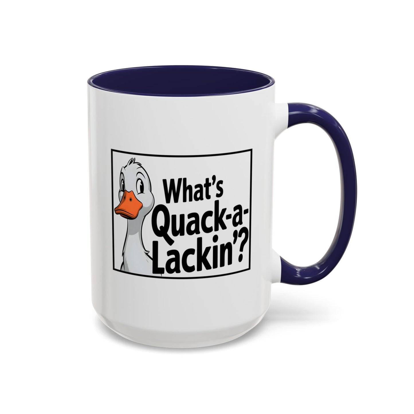 Humor Mug - What's Quack-a-Lackin'