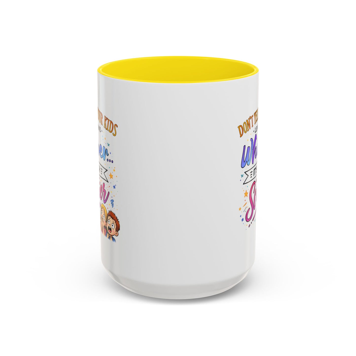 Humor Mug - Don't Yell At Your Kids