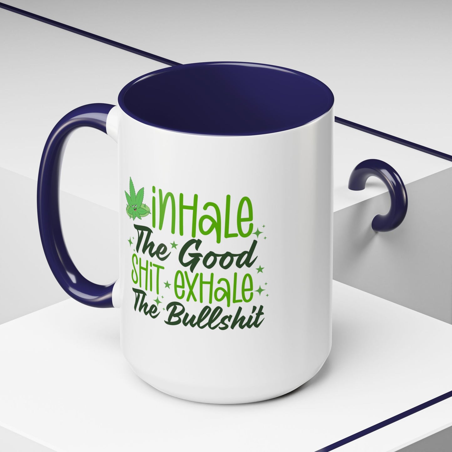 Humor Mug - Inhale the Good Shit Exhale the Bullshit
