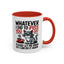 Humor Mug - Whatever I Did to Piss You Off