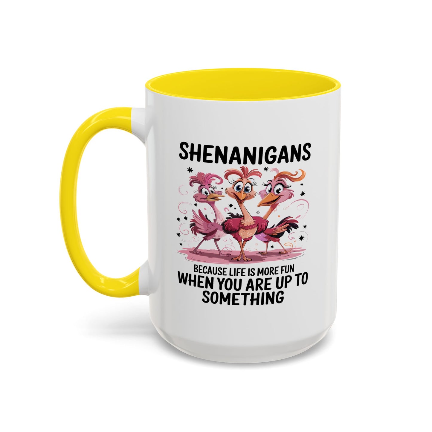 Humor Mug - Shenanigans Because Life is More Fun