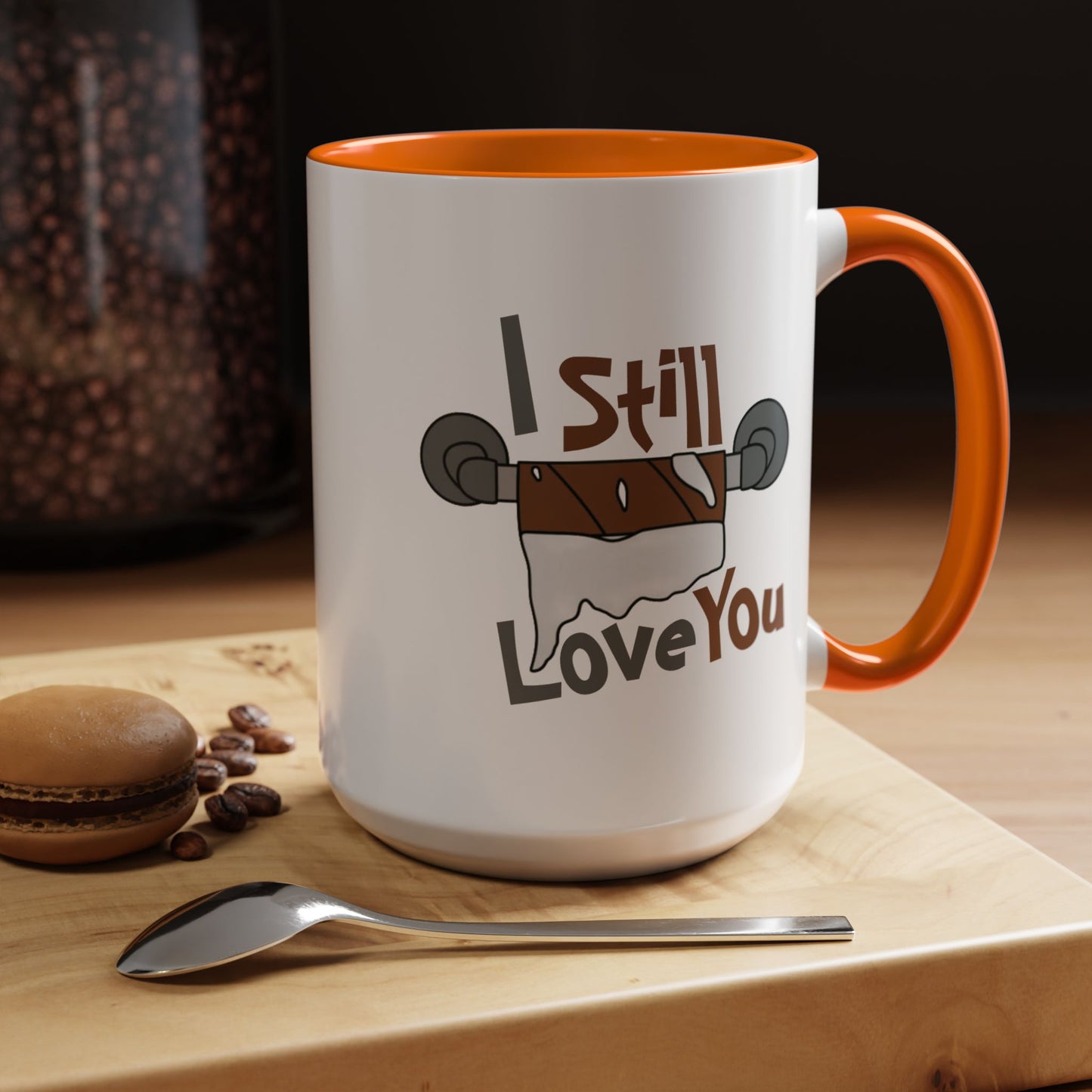 Humor Mug - I Still Love You