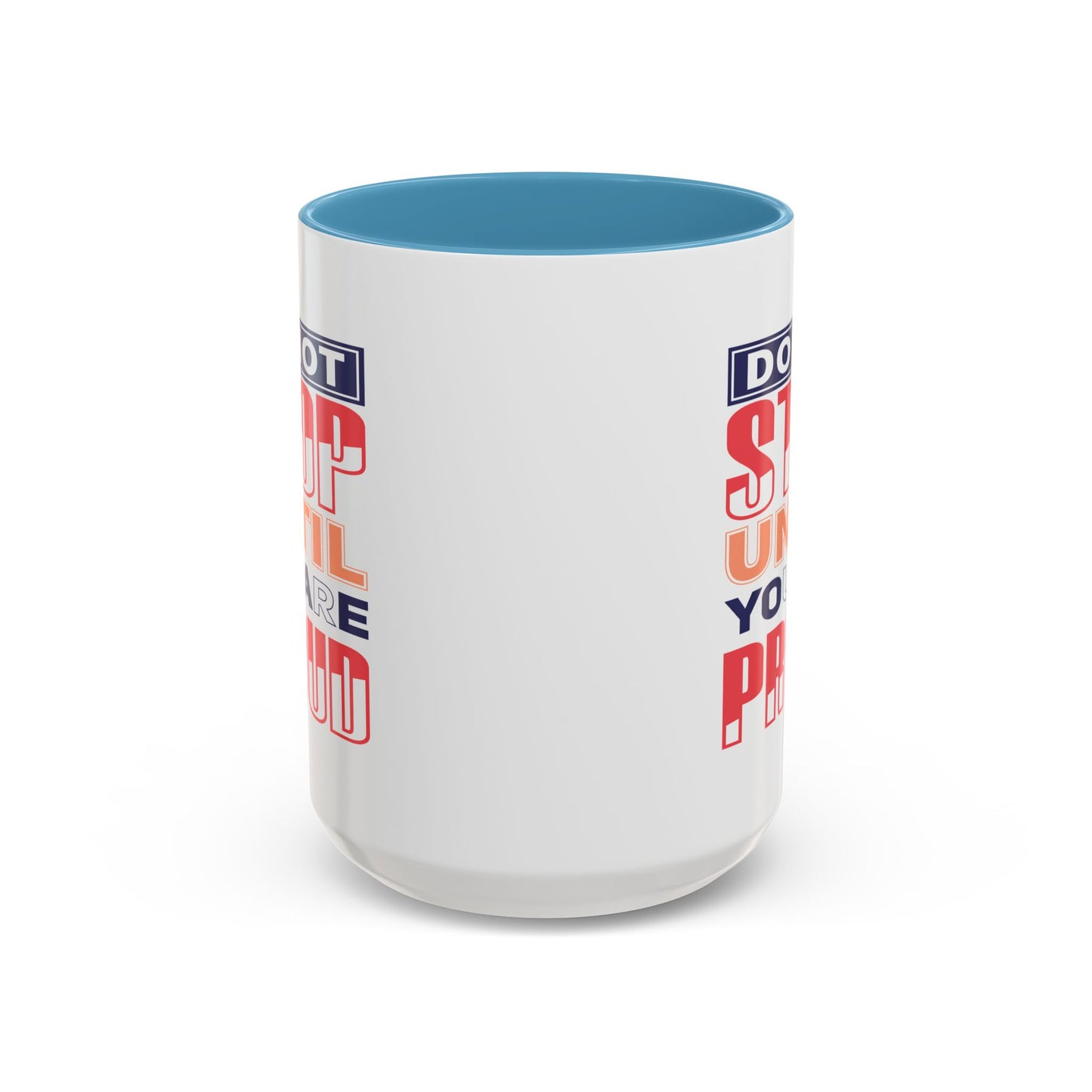 Motivation Mug - Do Not Stop Until You Are Proud