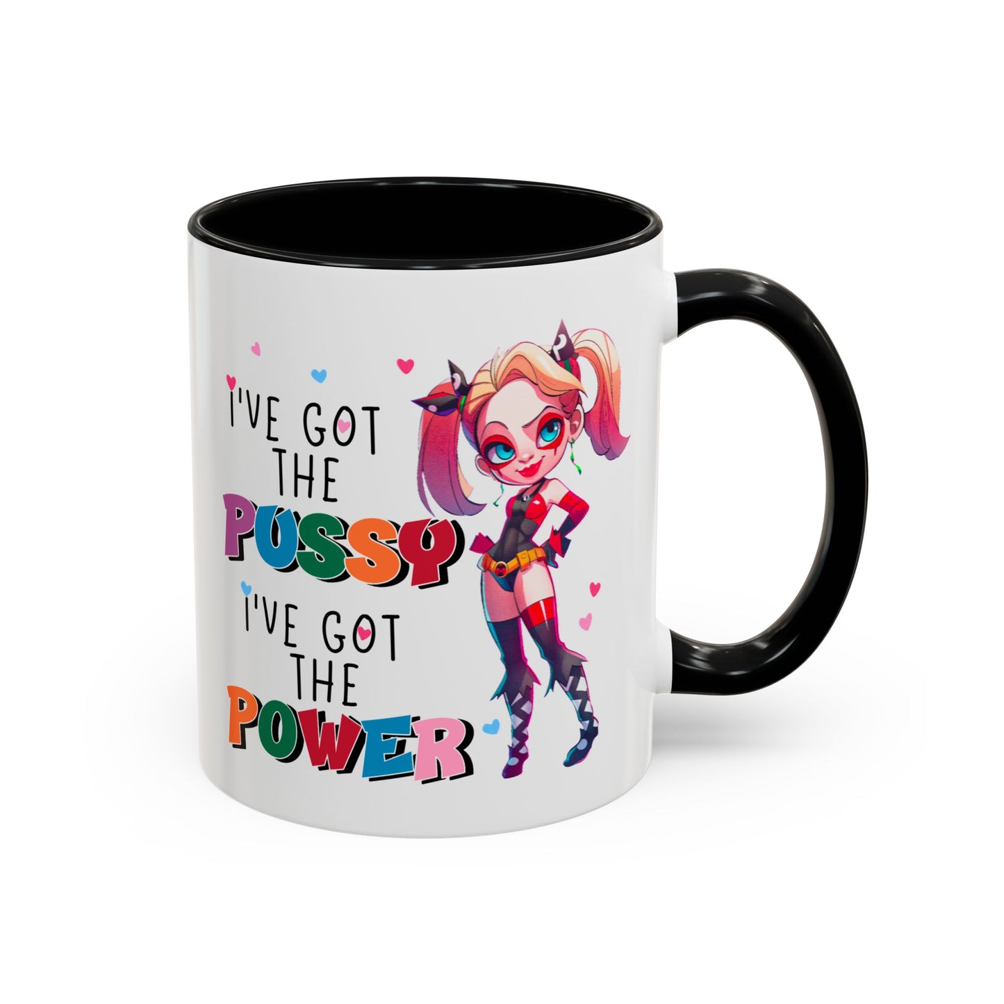 Adult Mug - I've Got The Pussy I've Got The Power