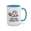 Humor Mug - Hey You Dropped This