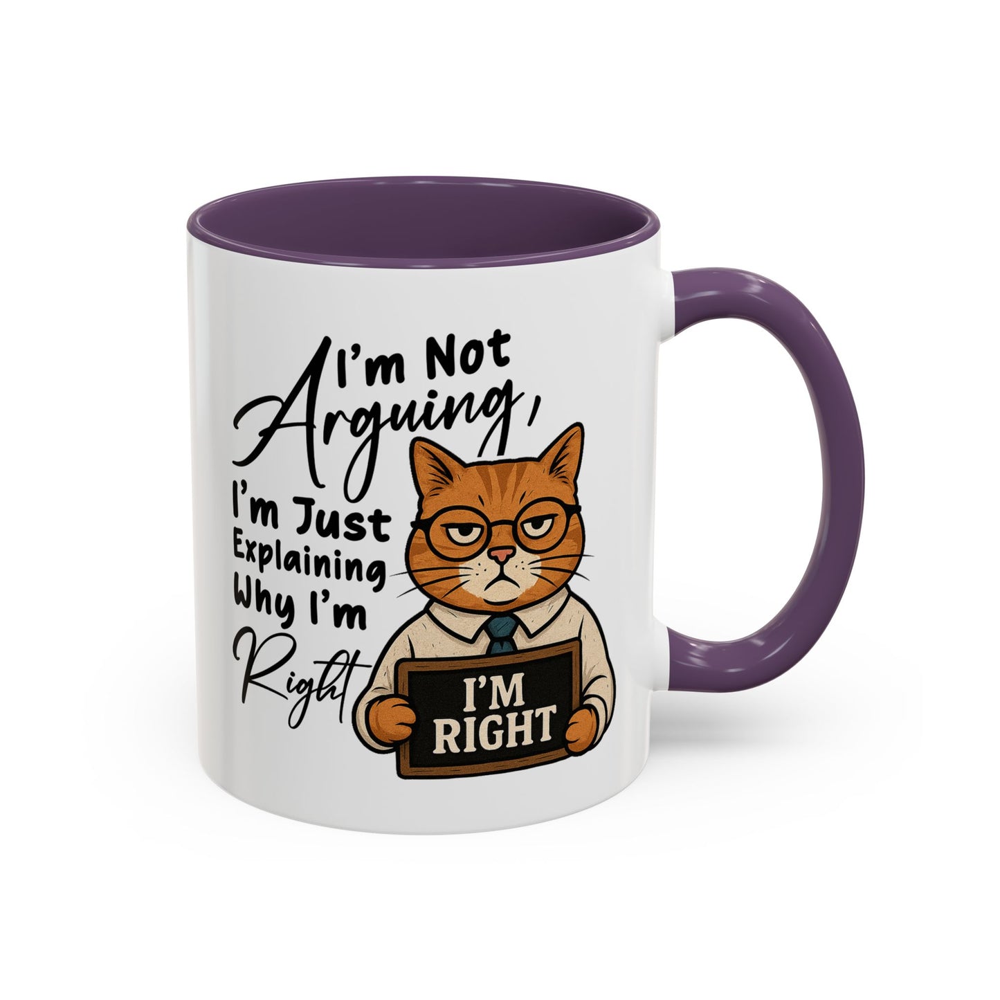 Humor Mug - I'm Not Arguing