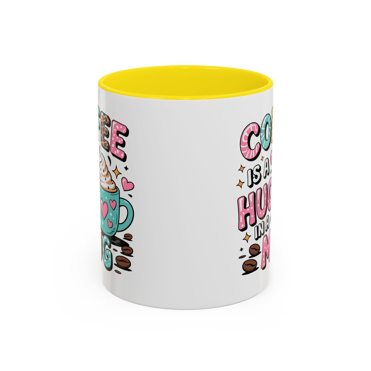 Humor Mug - Coffee is a Hug in a Mug