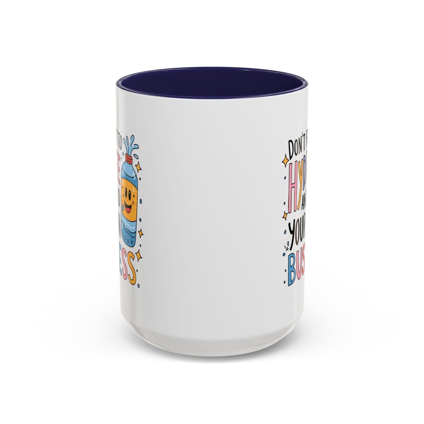 Humor Mug - Don't Forget to Hydrate