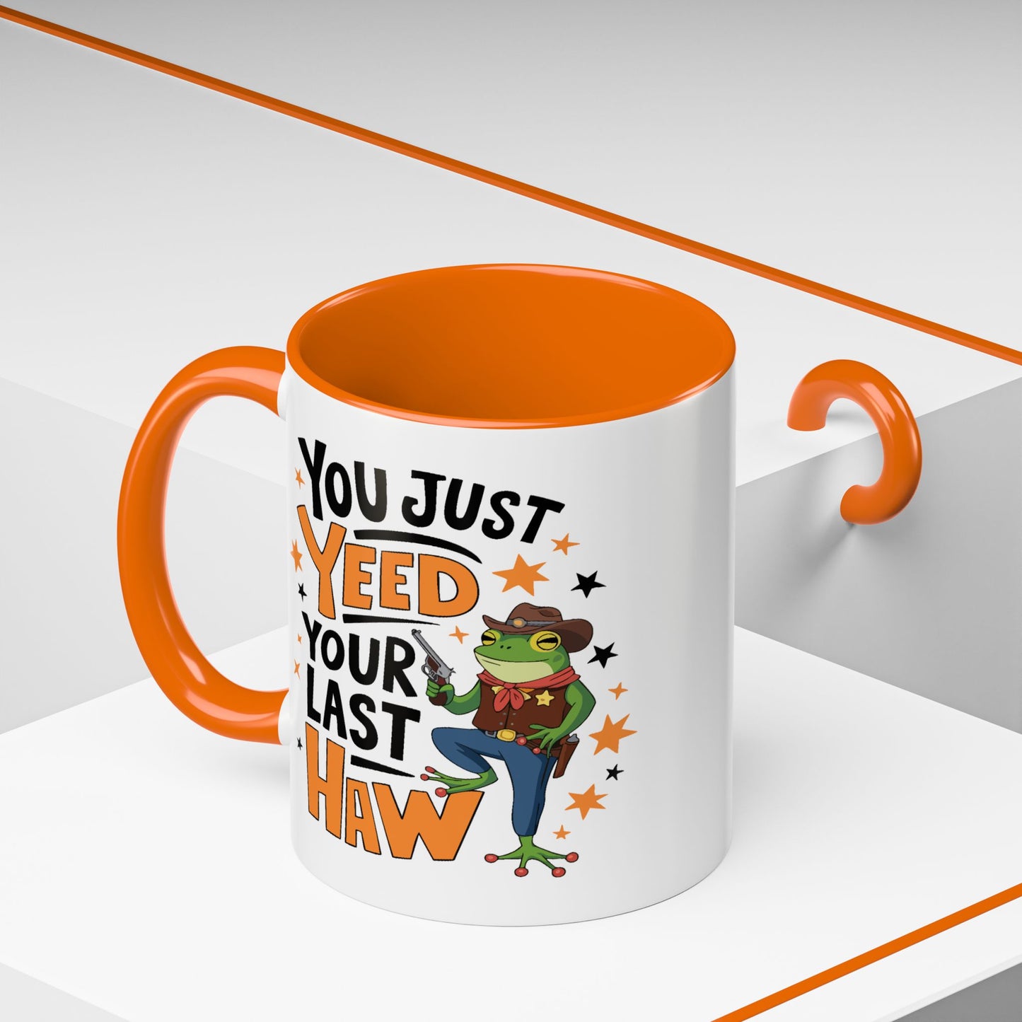 Humor Mug - You Just Yeed Your Last Haw